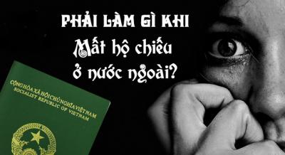 Phải làm gì khi mất hộ chiếu ở nước ngoài?