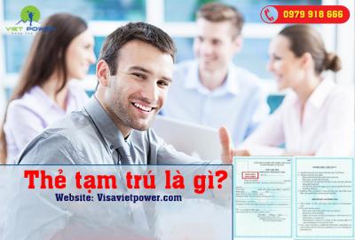 Thẻ tạm trú cho người nước ngoài là gì?